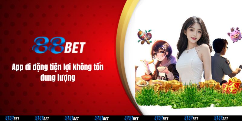 App di động tiện lợi không tốn dung lượng 