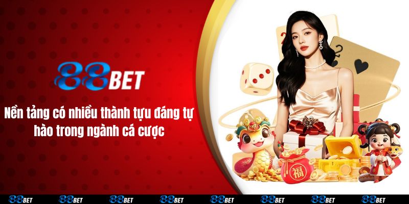 Nền tảng có nhiều thành tựu đáng tự hào trong ngành cá cược