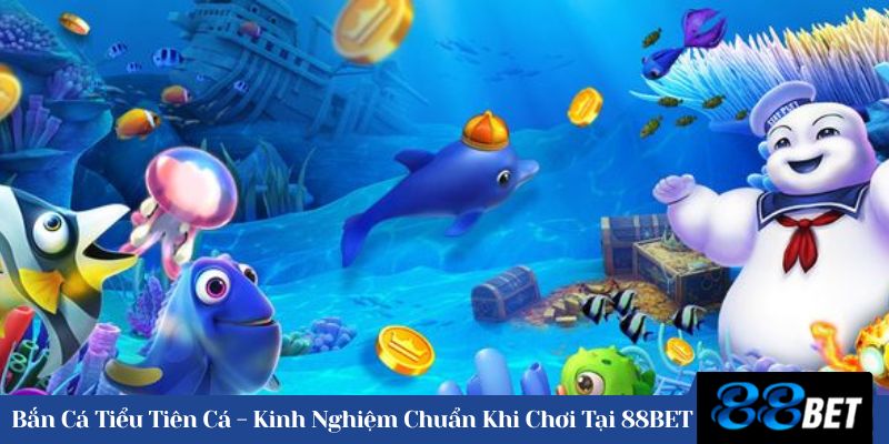 Bắn cá tiểu tiên cá