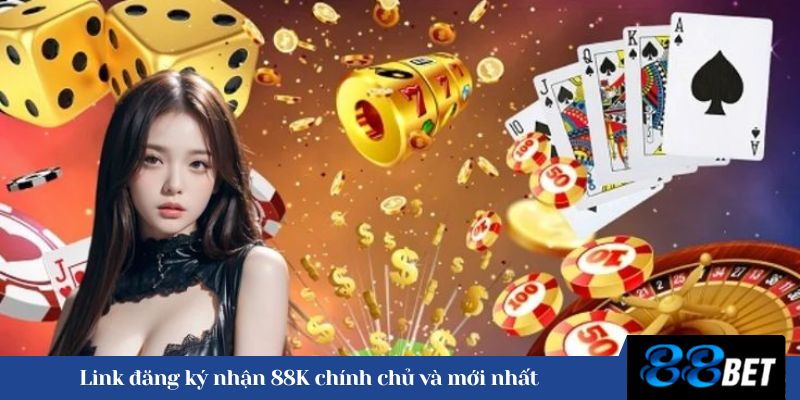 Link đăng ký nhận 88K chính chủ và mới nhất 