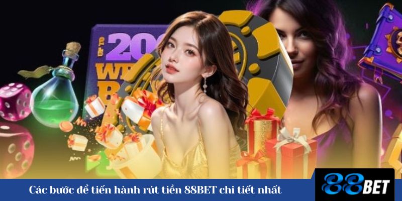 Các bước để tiến hành rút tiền 88BET chi tiết nhất 