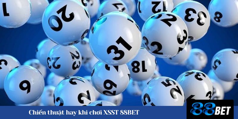 Chiến thuật hay khi chơi XSST 88BET 